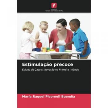 Estimulação precoce: Estudo de Caso I: Inovação na Primeira Infância