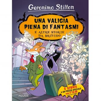 Una valigia piena di fantasmi e altre storie da brivido: Una valigia piena di fantasmi-Il pauroso segreto di Sotterrasorci-Benvenuti nel mare degli incubi