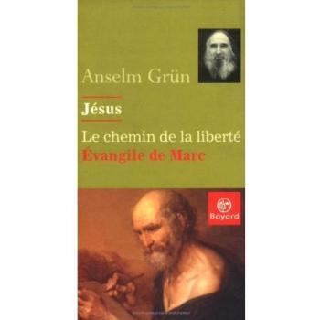 Jésus, le chemin de la liberté : Evangile de Marc