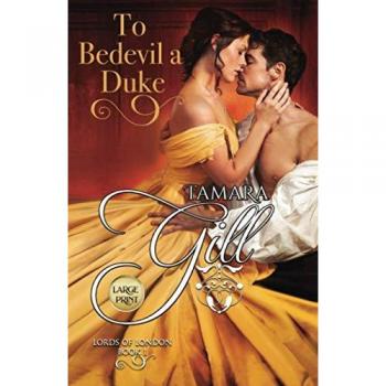 Gill, Tamara: To Bedevil a Duke