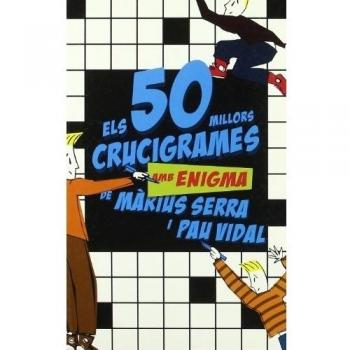 ELS 50 MILLORS CRUCIGRAMES AMB ENIGMA DE MÀRIUS SERRA I PAU VIDAL