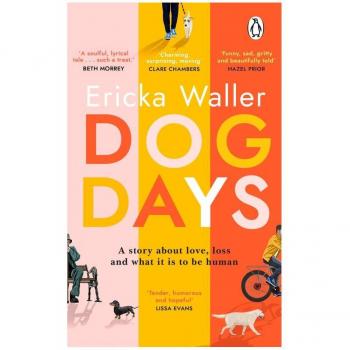 Dog Days: The heart-warming, heart-breaking novel about life-changing moments and finding joy