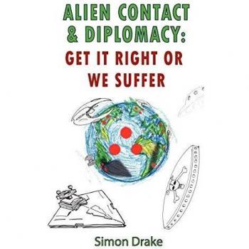 Alien Contact and Diplomacy: Get it Right or We Suffer