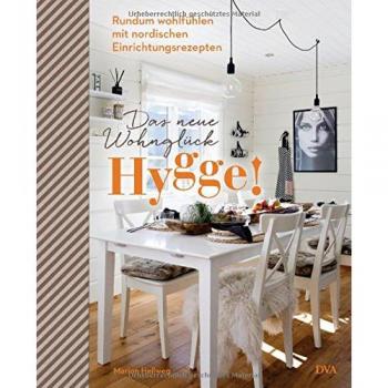 Marion Hellweg Hygge! Das Neue Wohnglück: Rundum Wohlfühlen Mit Nordischen Einrichtungsrezepten