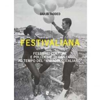Festivaliana. Festival, culture e politiche di danza al tempo del... Giulia Taddeo