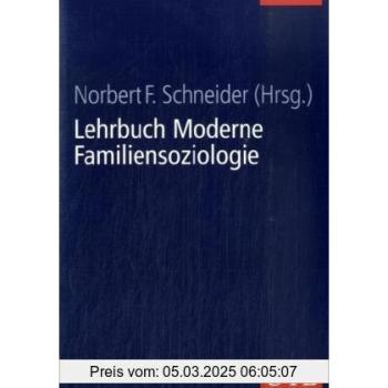 Lehrbuch Moderne Familiensoziologie: Theorien, Methoden, empirische Befunde
