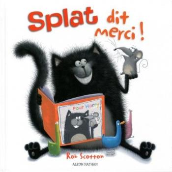 Rob Scotton Splat Dit Merci !