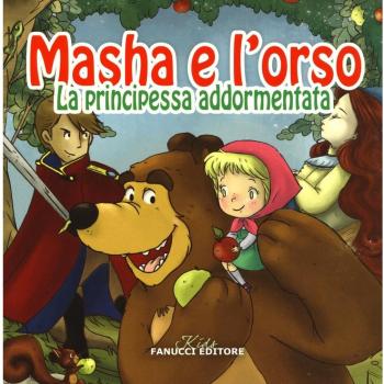 La principessa addormentata. Masha e l'orso. Ediz. illustrata