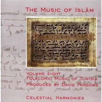 The Music of Islam, Vol. 8: Folkloric Music of Tunisia