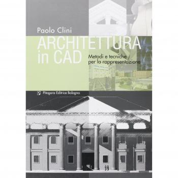 Architettura in CAD. Metodi e tecniche per la rappresentazione