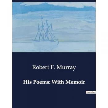 Murray, Robert F.: His Poems: With Memoir