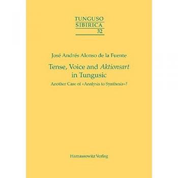 Tense, Voice and <i>Aktionsart</i> in Tungusic: Another Case of 'Analysis to Synthesis'?