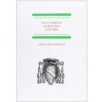 San clemente de bolonia 1788-1889: el fin del antiguo régimen en el último colegio mayor español (Tapa blanda).