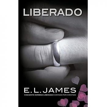 LIBERADO (CINCUENTA SOMBRAS CONTADA POR CHRISTIAN GREY 3)