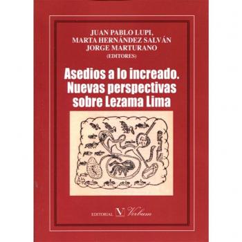 Asedios a la increado. Nuevas perspectivas sobre Lezama Lima