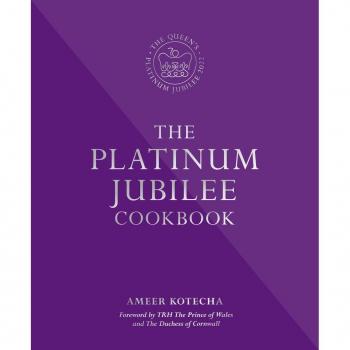 The Platinum Jubilee Cookbook: Recipes and stories from Her Majesty's representatives around the world