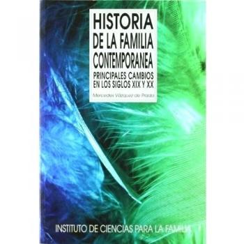 Historia de la Familia contemporánea: Principales cambios en los siglos XIX y XX (Tapa blanda).