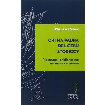 Chi ha paura del Gesù storico? Ripensare il cristianesimo nel mondo moderno