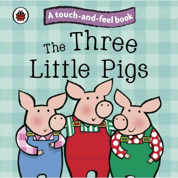 The Three Little Pigs: Ladybird Touch and Feel Fairy Tales 9781409304524 NEW