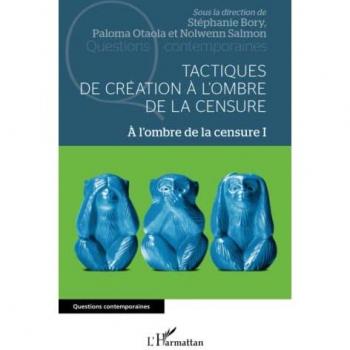 Tactiques de création à l'ombre de la censure: A l'ombre de la censure I