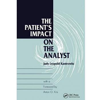 The Patients Impact on the Analyst by Judy L. Kantrowitz