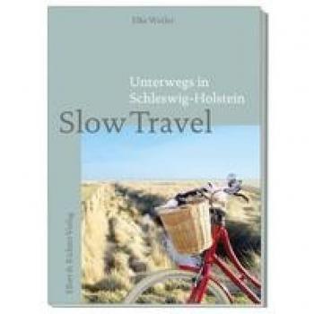 Elke Weiler Unterwegs In Schleswig-Holstein: Slow Travel