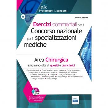 Esercizi commentati per il concorso nazionale per le specializzazioni mediche. Area chirurgica. Con espansione online