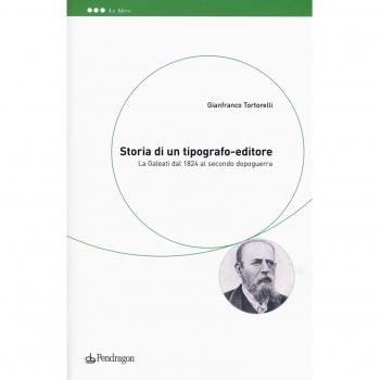 Storia di un tipografo-editore. La Galeati dal 1824 al secondo dopoguerra