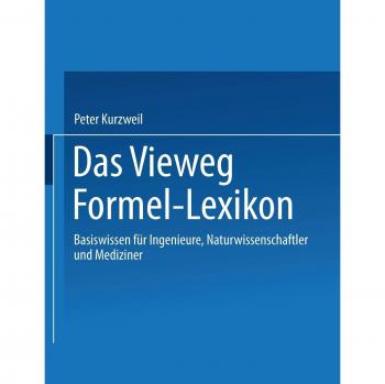 Das Vieweg Formel-Lexikon: Basiswissen für Ingenieure, Naturwissenschaftler und Mediziner
