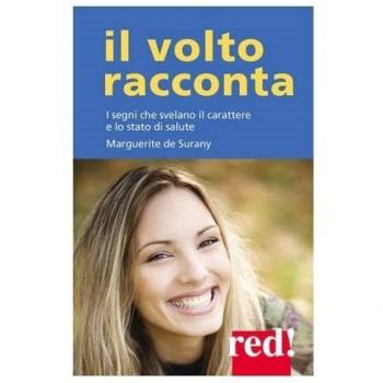 Il volto racconta. I segni che svelano il carattere e lo stato di salute