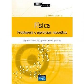FÍSICA. PROBLEMAS Y EJERCICIOS RESUELTOS: Problemas y ejercicios resueltos