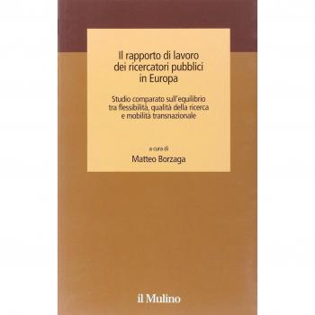 Il rapporto di lavoro dei ricercatori pubblici in Europa. Studio comparato sull'equilibrio tra flessibilità, qualità della ricerca e mobilità transnazionale