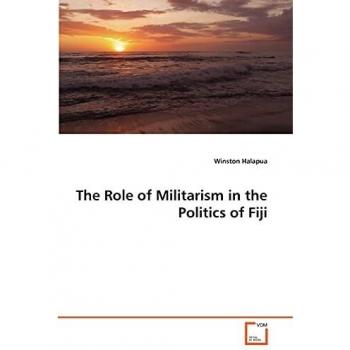 The Role of Militarism in the Politics of Fiji