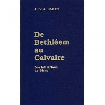 DE BETHLEEM AU CALVAIRE