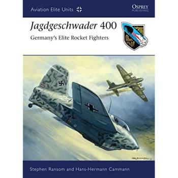 Jagdgeschwader 400: Germany's Elite Rocket Fighters