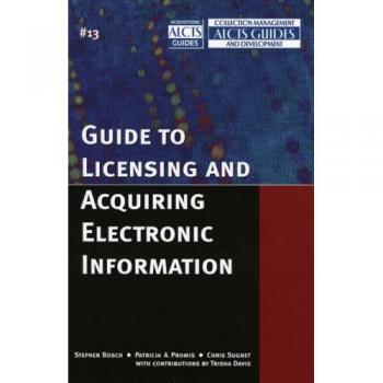 A Guide To Licensing And Acquiring Electronic Information, COLLECTION MANAGEMENT AND DEVELOPMENT GUIDES