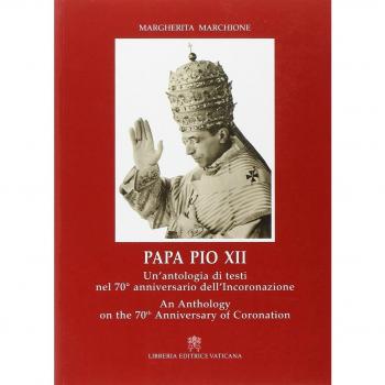 Papa Pio XII. Un'antologia di testi nel 70° anniversario dell'incoronazione. Ediz. italiana e inglese