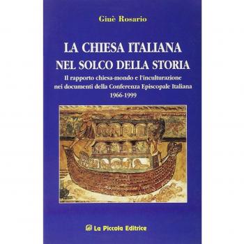 La chiesa italiana nel solco della storia. Il rapporto Chiesa-mondo e l'inculturazione nei documenti della Cei (1966-1999)