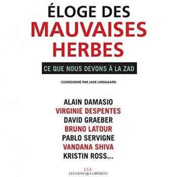 Eloge des mauvaises herbes: Ce que nous devons à la zad