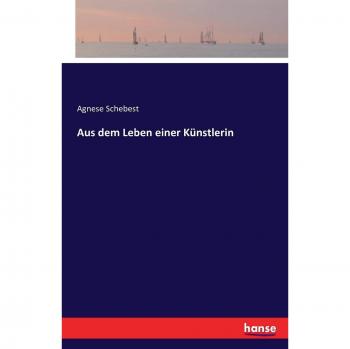 Aus dem Leben einer Künstlerin