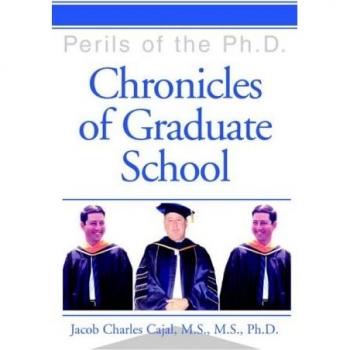 Cajal M. S. M. S. Ph. D., Jacob Charles: Chronicles of Graduate School