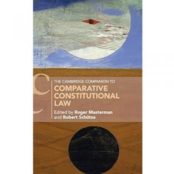 The Cambridge Companion to Comparative Constitutional Law