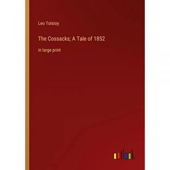 The Cossacks; A Tale of 1852: in large print