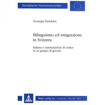 Bilinguismo ed emigrazione in Svizzera: Italiano e commutazione di codice in un gruppo di giovani