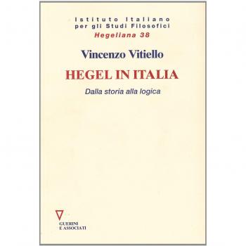 Hegel in Italia. Dalla storia alla logica
