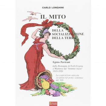Il mito delle socializzazione della terra. Egisto Pavirani, dalla Romagna di Forli-Cesena a Mantova nel biennio rosso 1919-1920