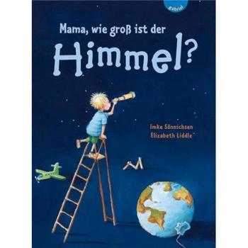 Mama, wie groß ist der Himmel?