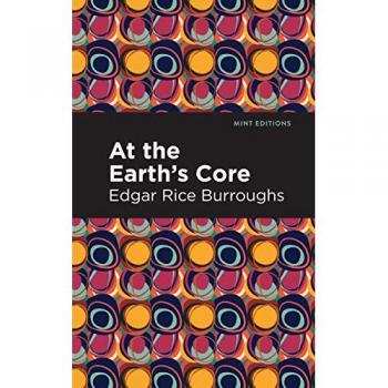 Burroughs, Edgar Rice: At the Earth's Core