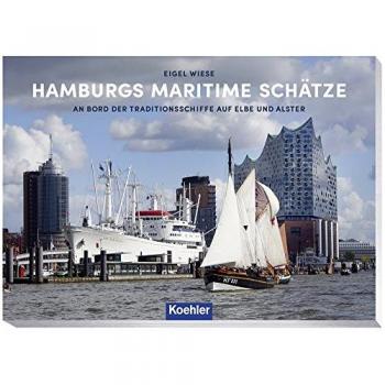 Eigel Wiese Hamburgs Maritime Schätze: An Bord Der Traditionsschiffe Auf Elbe Und Alster
