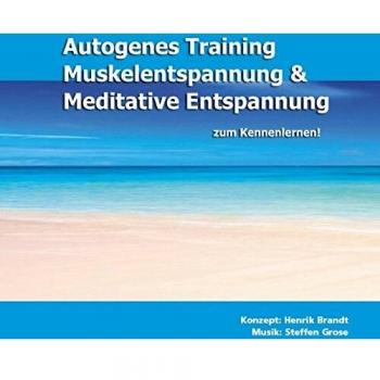 Henrik Brandt Autogenes Training, Muskelentspannung & Meditative Entspannung Zum Kennenlernen, 1 Audio-Cd, Die Besten Entspannungsmethoden Gegen Stress. Hilfreiche Kurzübungen Für Einsteiger.